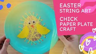 Simple Easter String Art Craft - Easy Paper Plate Chick