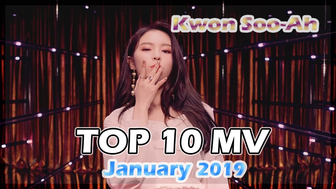 [JANUARY 2019] TOP 10 K-POP MV (Kwon Soo-Ah)