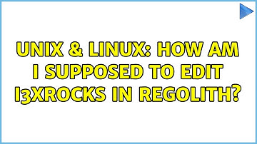 Unix & Linux: How am I supposed to edit i3xrocks in regolith?