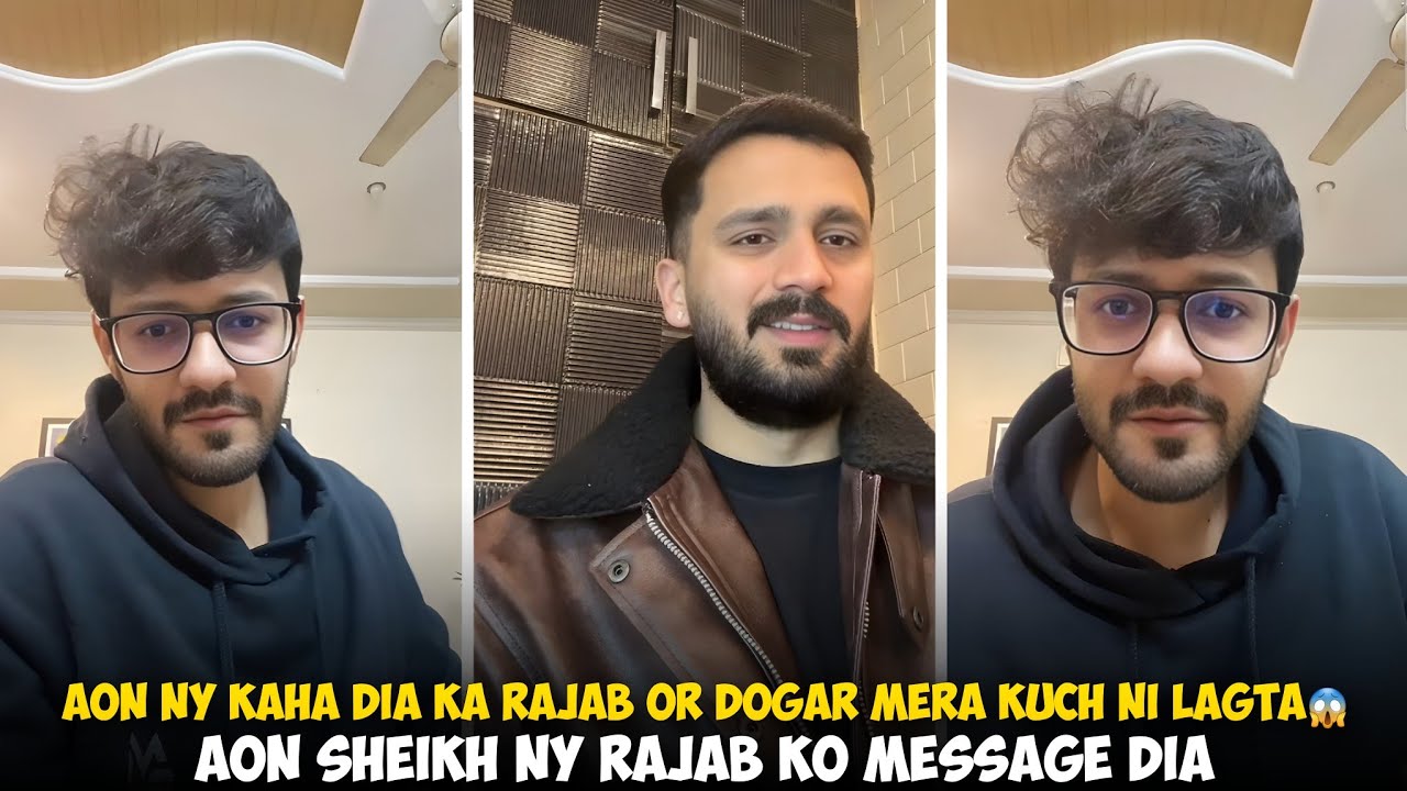 Aon Sheikh Ny Kaha Dia Ka Rajab Butt Or Maan Dogar Mera Kuch Ni Lagta | Aon ka Rajab Ka Lia Message 