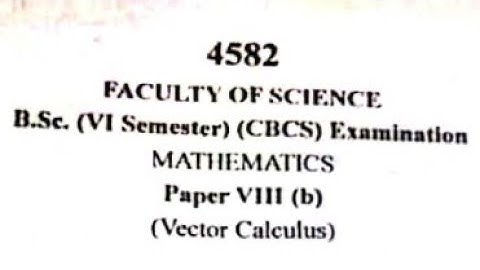Bsc 6th sem (ku) vector calculus question paper 2019