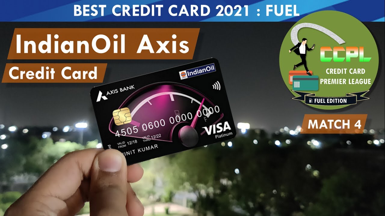 CCPL Axis Bank Indian Oil Credit Card Best Fuel Credit Card in