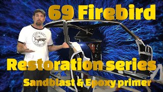 1969 Firebird restoration sandblast, welding, and epoxy primer Episode 3