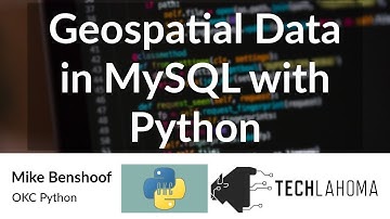 Geospatial Data in MySQL with Python - Mike Benshoof: OKC Python