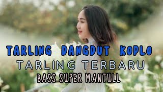 Tarling Dangdut Koplo Terbaru  Bass Super Mantull lagutarling lagutarlingterbaru 