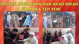 PROSESI SESERAHAN DAN AKAD NIKAH A FIRMAN DAN TEH YENI