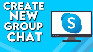 How To Create New Group Chat on Skype PC