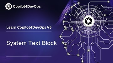System Text Blocks | Copilot4DevOps V5 Tutorial | AI For DevOps