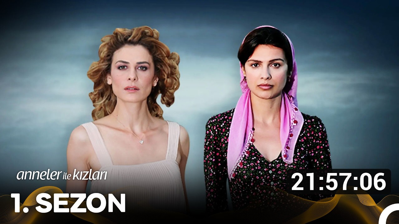 Anneler ile Kızlar 1. Sezon Tüm Bölümler