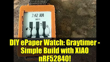 DIY ePaper Watch: Graytimer - Simple Build with XIAO nRF52840!