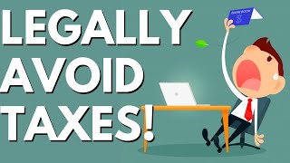 7 Ways To (LEGALLY) Avoid Taxes | Tax Loopholes Of The Rich