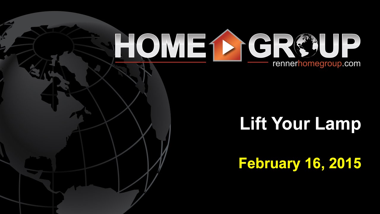 Home Group Lift Your Lamp, Feb 16, 2015 YouTube