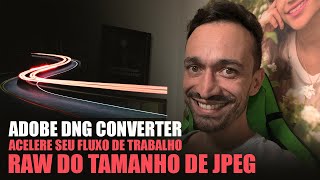 Como acelerar edição, RAW do tamanho de JPEG | Adobe DNG Converter
