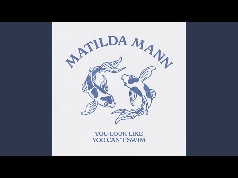 You Look Like You Can't Swim - Matilda Mann