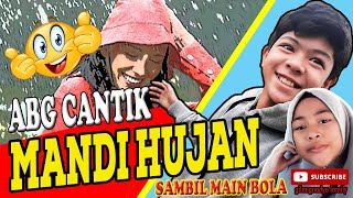 GADIS CANTIK MANDI HUJAN DERAS SAMBIL MAIN BOLA SAMPAI MENGGIGIL