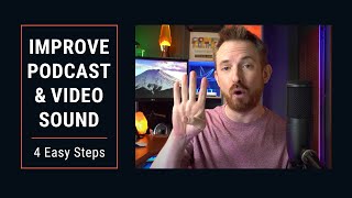 Full 4 Easy Steps to Improve Audio in Podcasts, Live Streams & Videos Guide