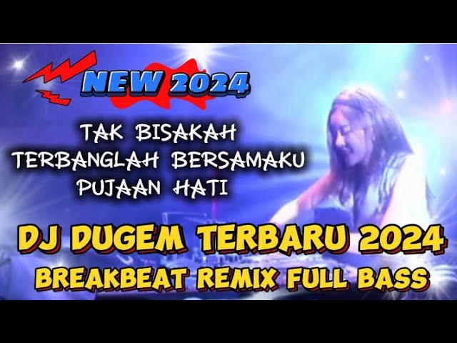 DJ Breakbeat Remix Full Bass 2024 !! DJ Dugem Paling Terbaru 2024 class=