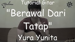 5 MENIT Belajar Gitar (Berawal Dari Tatap - Yura Yunita)  - Durasi: 7:46. 