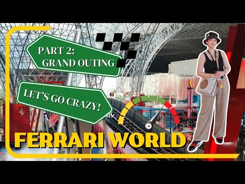 PART 2: YAS WATER WORLD & FERRARI WORLD; GRAND OUTING; SUPER FUN!