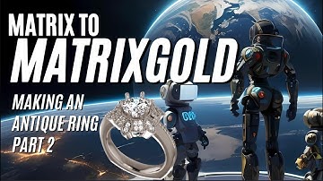 MatrixGold Making an Antique Ring Part 2