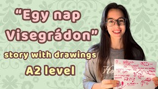 Hungarian for Beginners - "Egy nap Visegrádon" - [A2] story in easy Hungarian