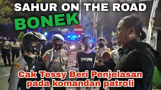 Suasana Sahur On The Road BONEK di Kota Surabaya, Cak Tessy didatangi Komandan Patroli | Part 2