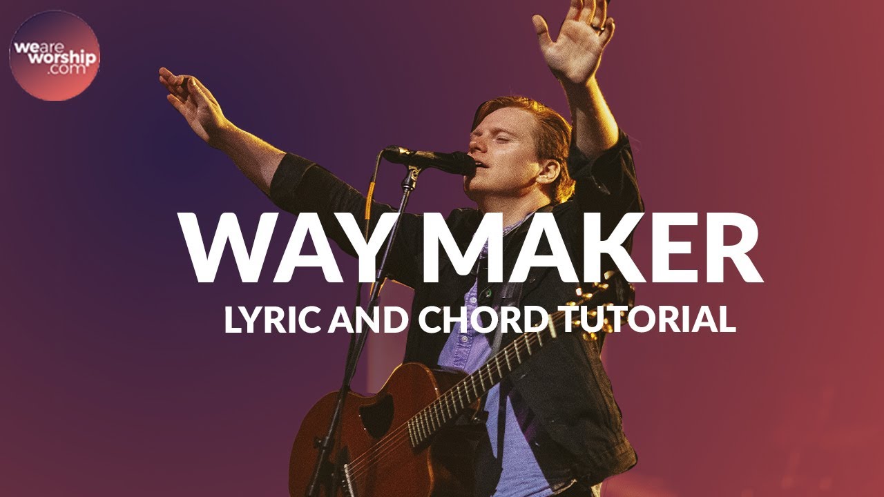 CHORDS AND LYRICS Way Maker   Leeland Tutorial