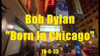 Bob Dylan 'BORN IN CHICAGO' 2023 Rare footage!