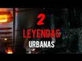 2 LEYENDAS URBANAS | DG EXGERS