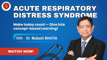 Acute Respiratory Distress Syndrome Made Easy | Must-Know Respiratory Module by Dr. Mukesh Bhatia