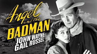 Iconic John Wayne's Drama | Angel And The Badman (1947) | Full Movie