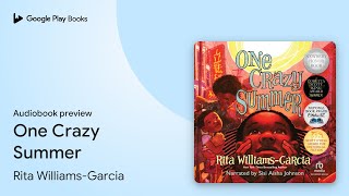 One Crazy Summer by Rita Williams-Garcia · Audiobook preview