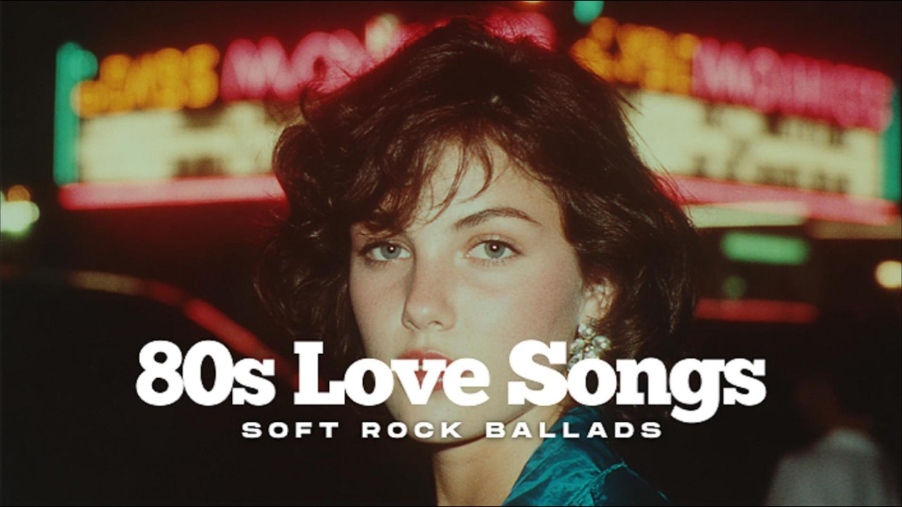 80s Love Songs Playlist 💘 | Soft Rock Ballads & Romantic Love Songs ...