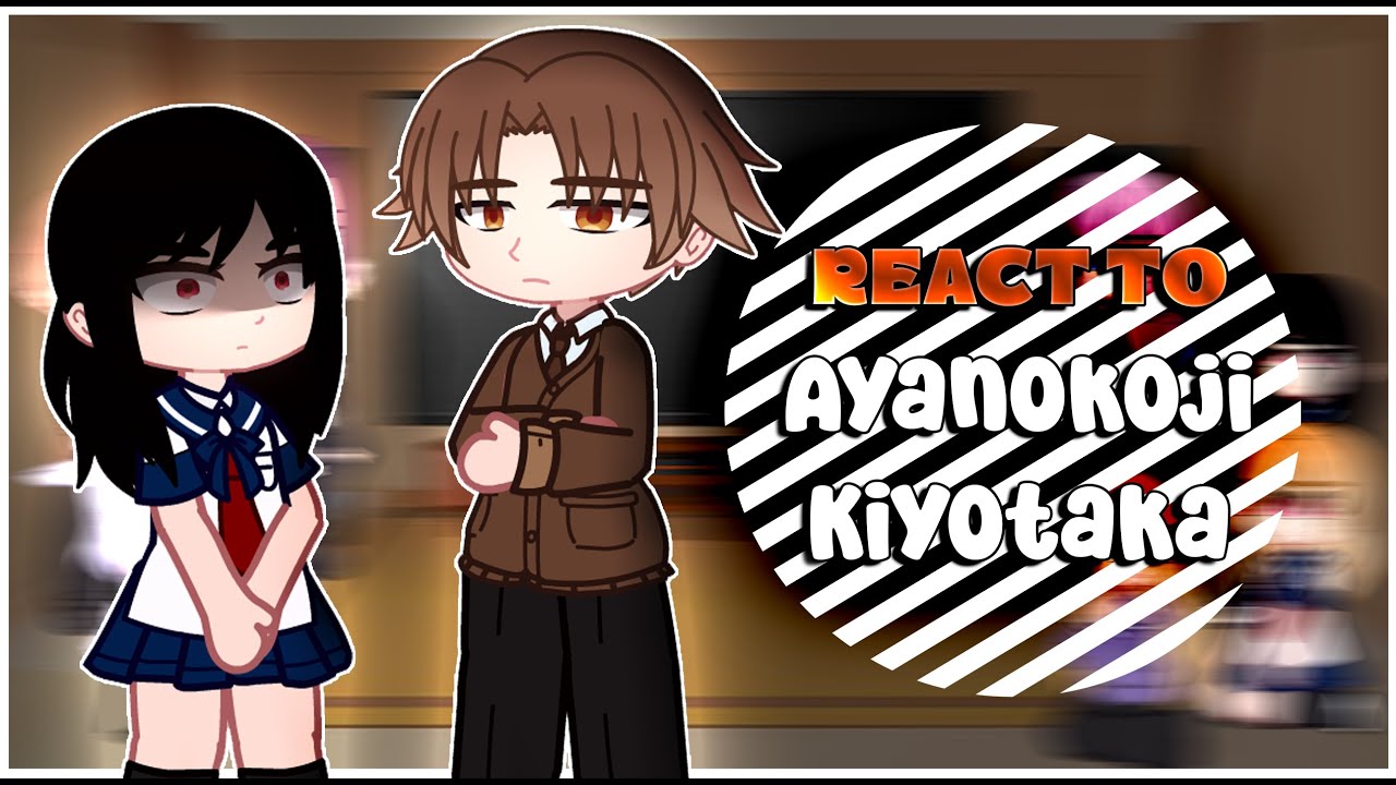 Реакция ANHS на Аянокодзи Киётаку в сериале «Класс элиты» | Часть 1