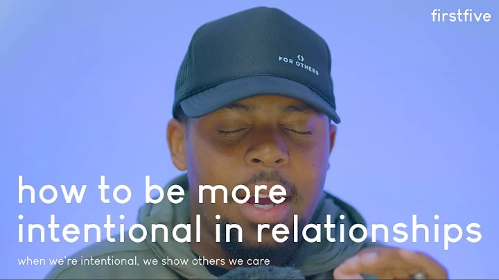 how to be more intentional in relationships