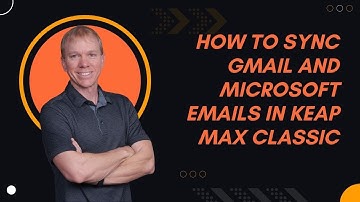 How to Sync Gmail and Microsoft Emails in Keap Max Classic (formally Infusionsoft)