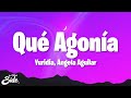 Yuridia, Angela Aguilar - Qué Agonía (Letra/Lyrics)