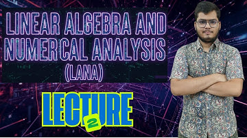 Lec 2 | Linear Algebra & Numerical Analysis (LANA) | IIT Jodhpur BS in Applied AI & Data Science