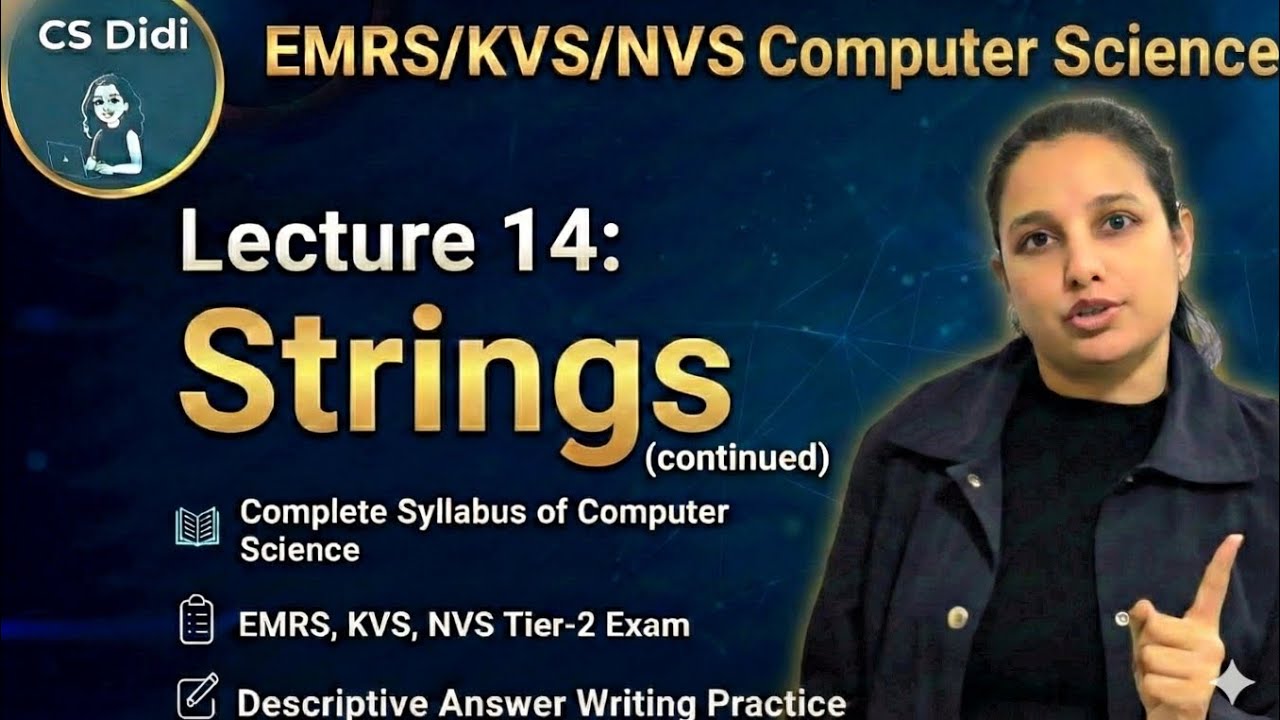 EMRS KVS NVS| LEC 14: Strings (contd.)| Computer Science Tgt Pgt Tier 2 Complete Syllabus| CS Didi