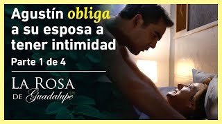 La Rosa de Guadalupe 1/4: Agustín lastima a Patricia cuando tienen relaciones | Obligación de mujer