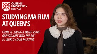 Student Testimonial - Studying MA Film at Queen's University Belfast & BBC Mentorship Programme