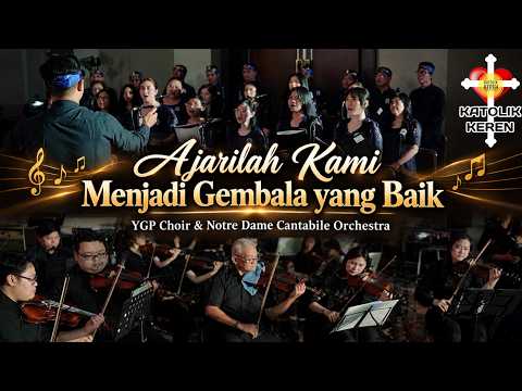 Ajarilah Kami Menjadi Gembala yang Baik - YGP Choir & Notre-Dame Cantabile Orchestra