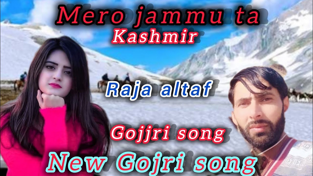 Mero jammu ta kashmir new varil song gojjri song pahari mahiya dukhi song raja altaf