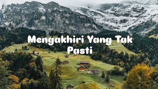 MENGAKHIRI YANG TAK PASTI - Melodi Senja ||| Mix Lirik