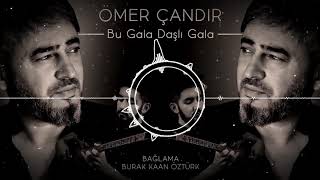 ÖMER ÇANDIR - Bu Gala Daşlı gala Resimi