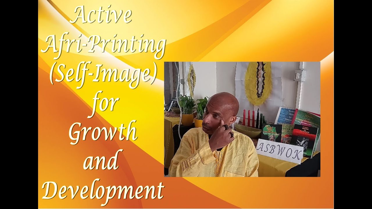 Active Afri-Printing (Self-Image) for Growth and Development