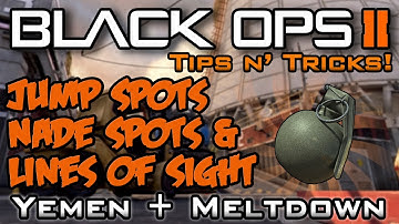 Jump/Nade Spots & Lines of Sight: Yemen + Meltdown | Black Ops 2 Tips n