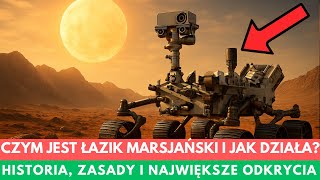 Co To Jest Mars Rover I Jak Działa? Historia, Zasady I Największe Odkrycia