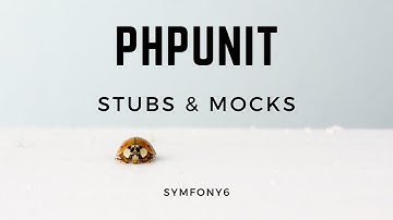 PHPUnit - Stubs vs Mocks (difference and examples how to use)