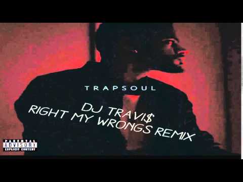 Right My Wrongs (DJ TRAVI$ REMIX)